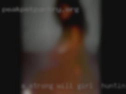 A strong will makes girl in Huntington for a strong woman.